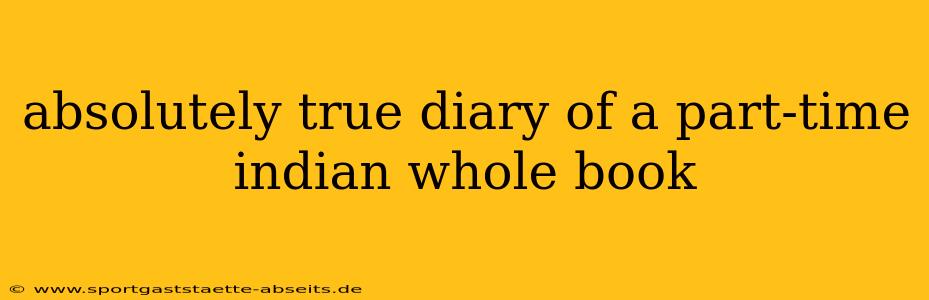 absolutely true diary of a part-time indian whole book