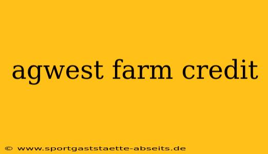 agwest farm credit