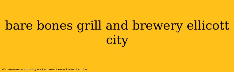 bare bones grill and brewery ellicott city