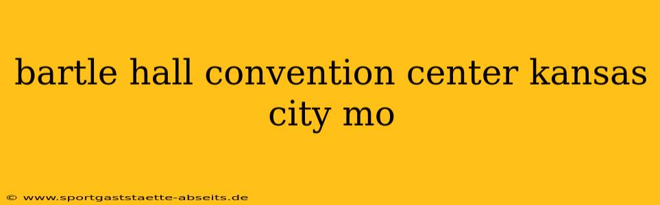 bartle hall convention center kansas city mo