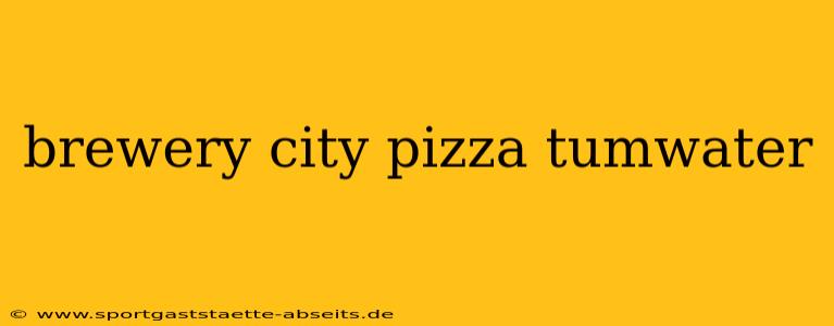 brewery city pizza tumwater