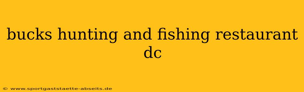 bucks hunting and fishing restaurant dc