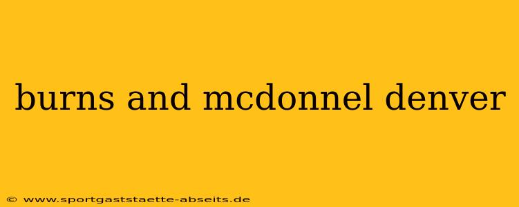 burns and mcdonnel denver