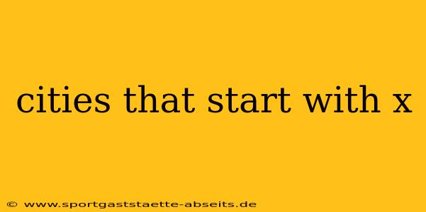 cities that start with x