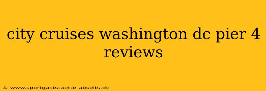 city cruises washington dc pier 4 reviews