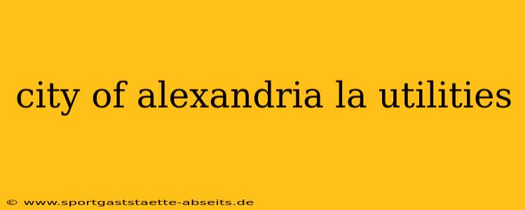 city of alexandria la utilities