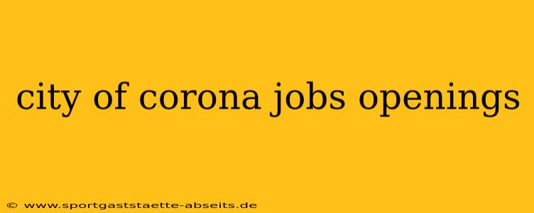 city of corona jobs openings