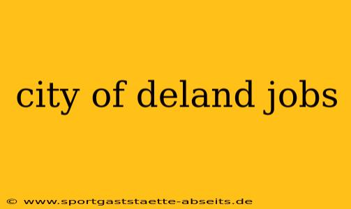 city of deland jobs