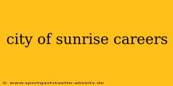 city of sunrise careers