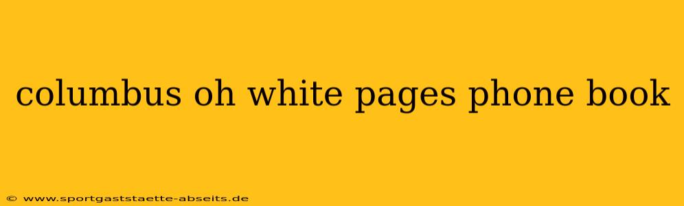 columbus oh white pages phone book