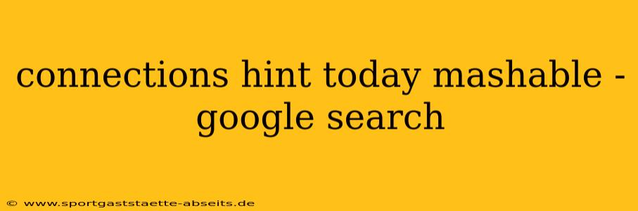 connections hint today mashable - google search