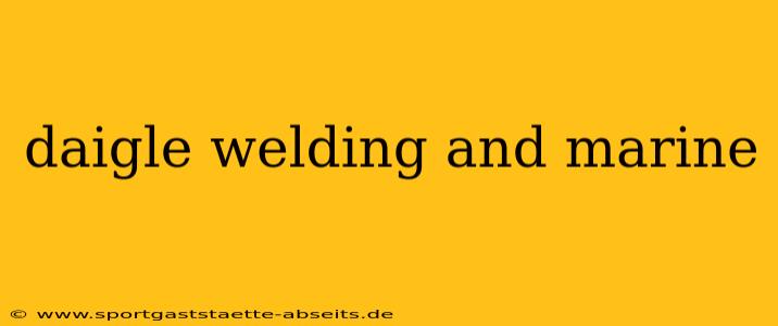 daigle welding and marine