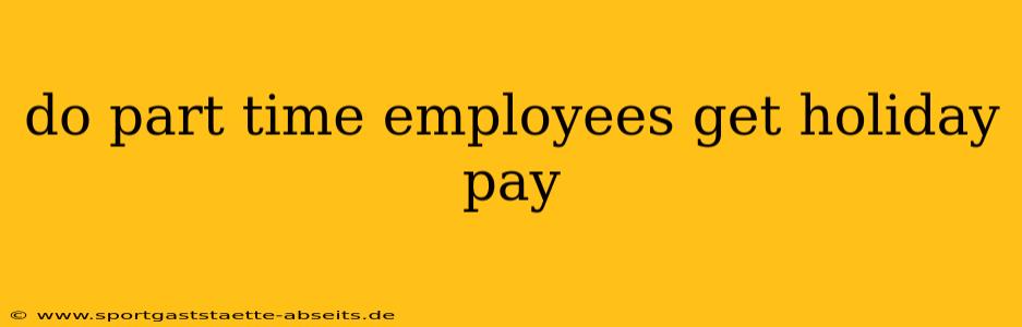 do part time employees get holiday pay