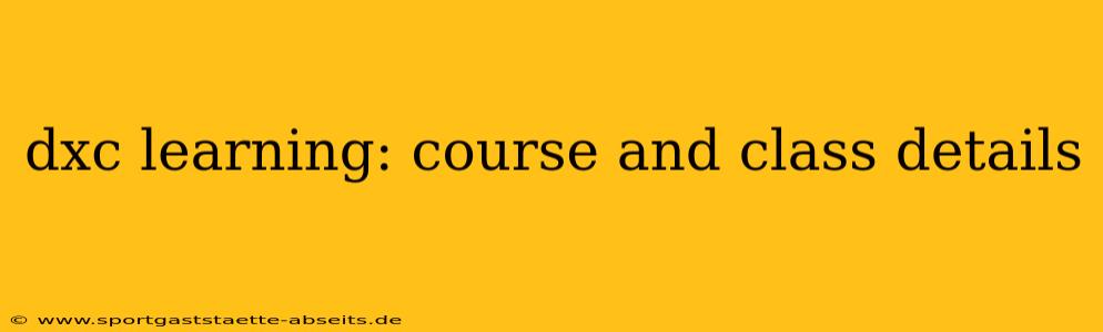 dxc learning: course and class details