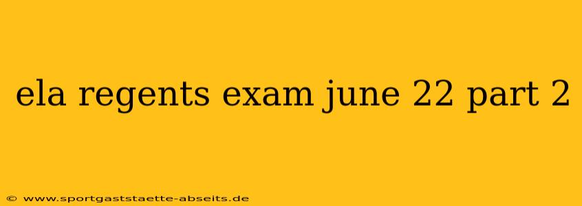 ela regents exam june 22 part 2
