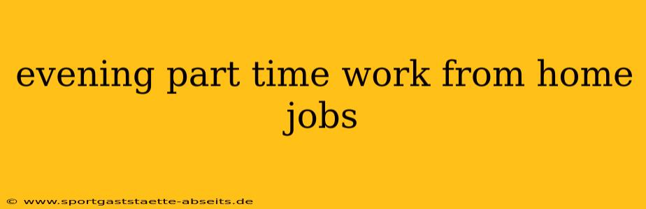 evening part time work from home jobs