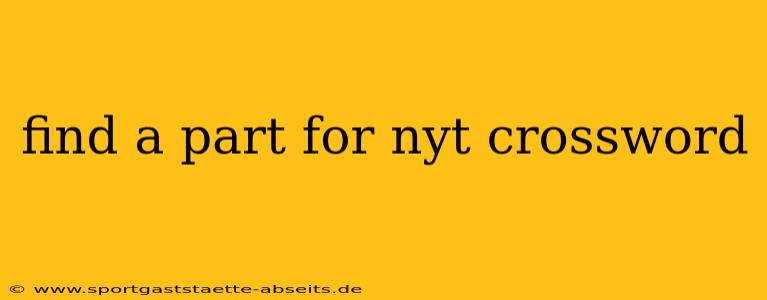 find a part for nyt crossword