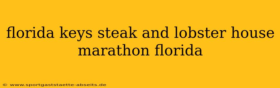 florida keys steak and lobster house marathon florida