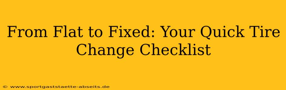 From Flat to Fixed: Your Quick Tire Change Checklist