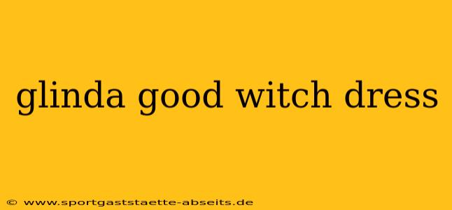 glinda good witch dress