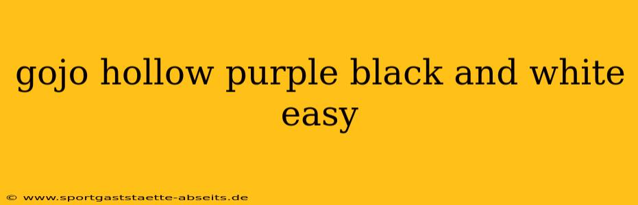gojo hollow purple black and white easy