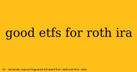 good etfs for roth ira