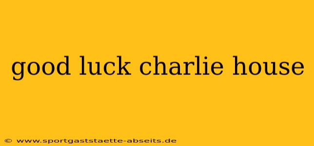 good luck charlie house