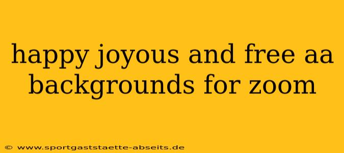 happy joyous and free aa backgrounds for zoom