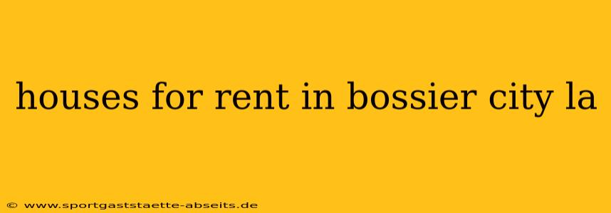 houses for rent in bossier city la