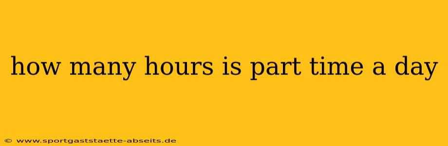 how many hours is part time a day