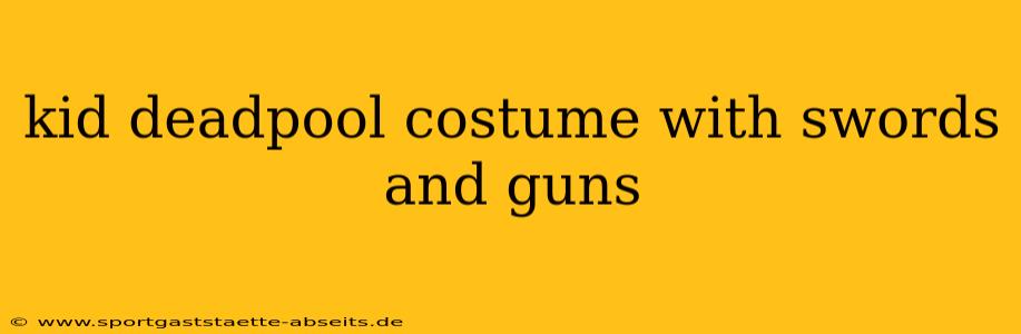 kid deadpool costume with swords and guns