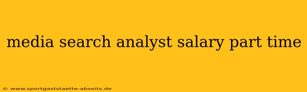 media search analyst salary part time