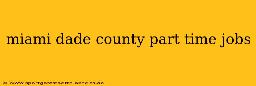 miami dade county part time jobs