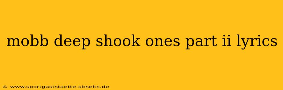 mobb deep shook ones part ii lyrics