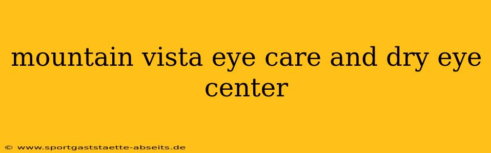 mountain vista eye care and dry eye center