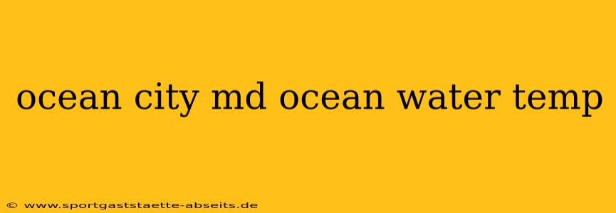 ocean city md ocean water temp
