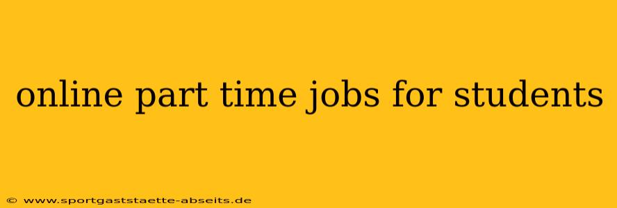 online part time jobs for students