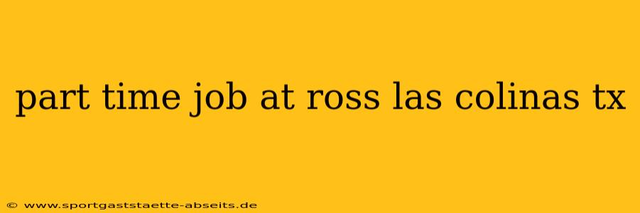 part time job at ross las colinas tx