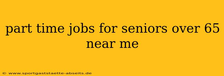 part time jobs for seniors over 65 near me