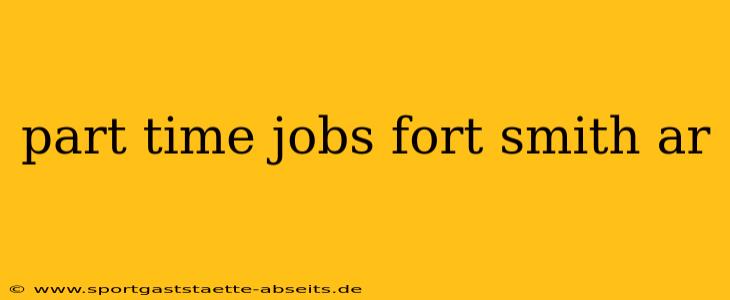 part time jobs fort smith ar