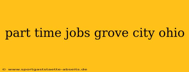 part time jobs grove city ohio