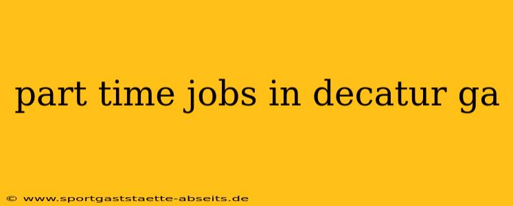 part time jobs in decatur ga