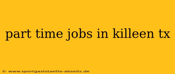 part time jobs in killeen tx