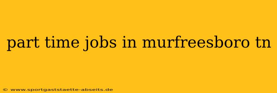 part time jobs in murfreesboro tn