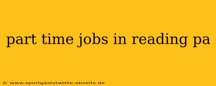 part time jobs in reading pa