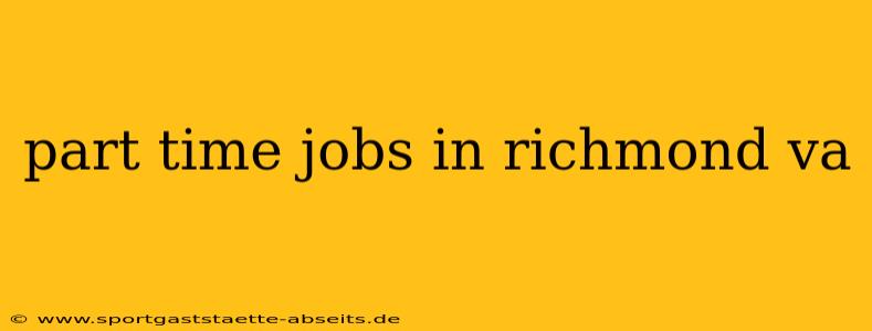 part time jobs in richmond va