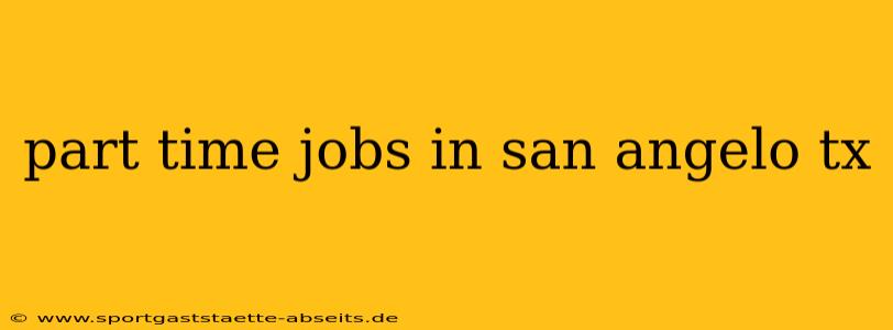 part time jobs in san angelo tx