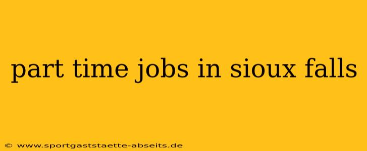 part time jobs in sioux falls