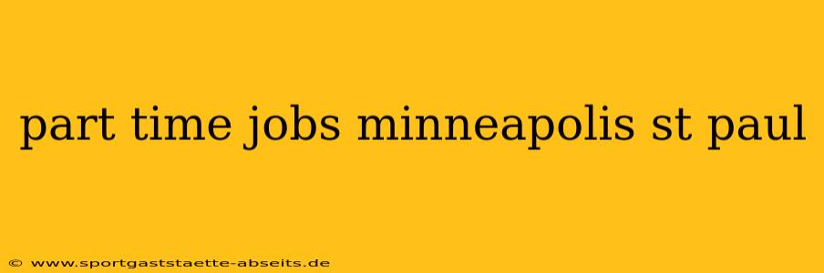 part time jobs minneapolis st paul