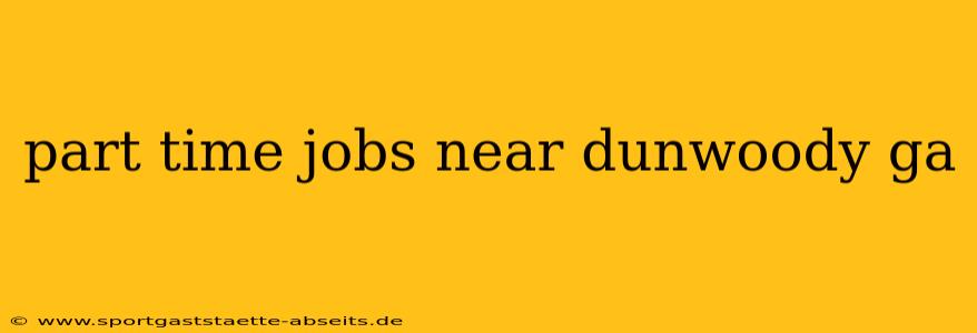 part time jobs near dunwoody ga